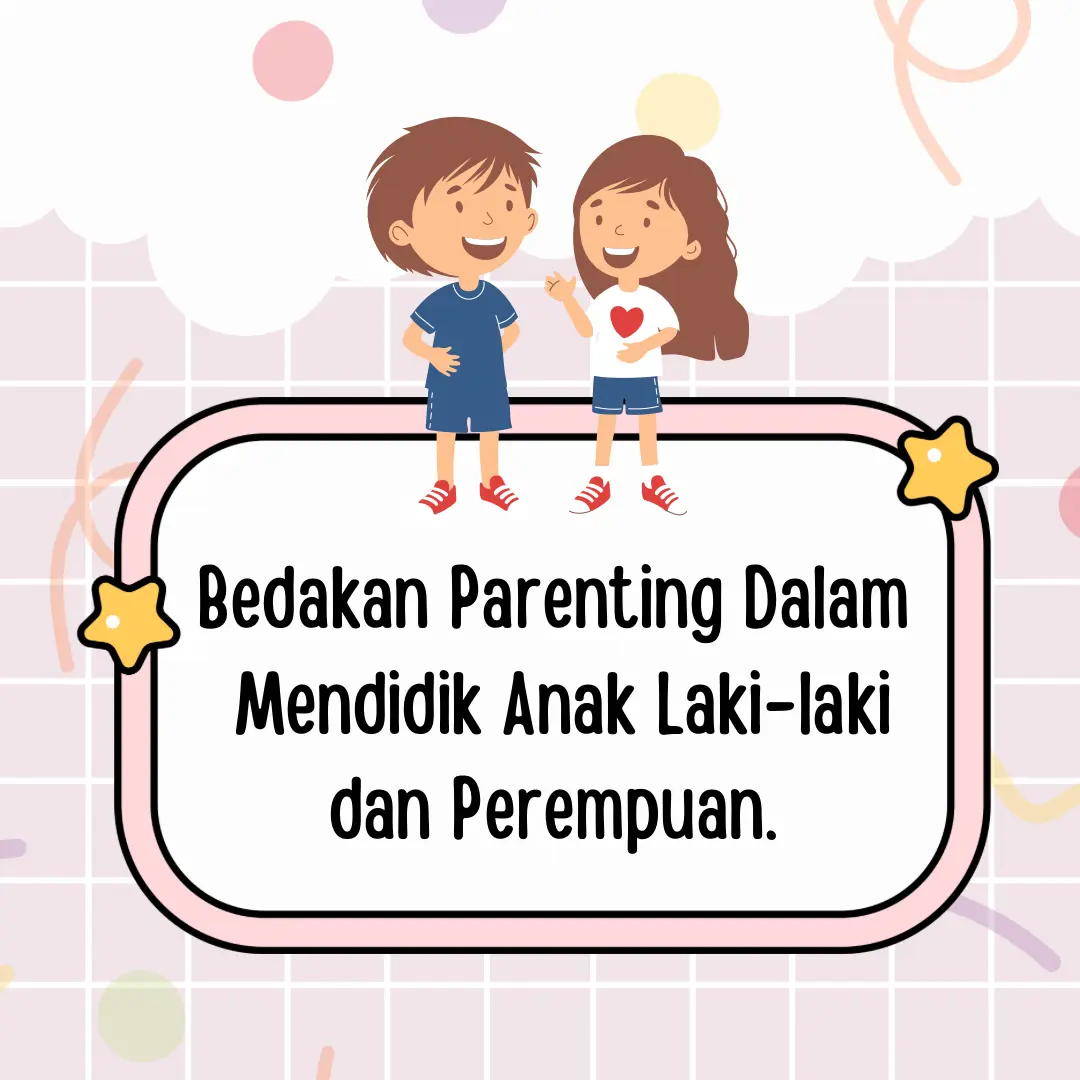 Perbedaan Mendidik Anak Laki-laki Dan Perempuan
