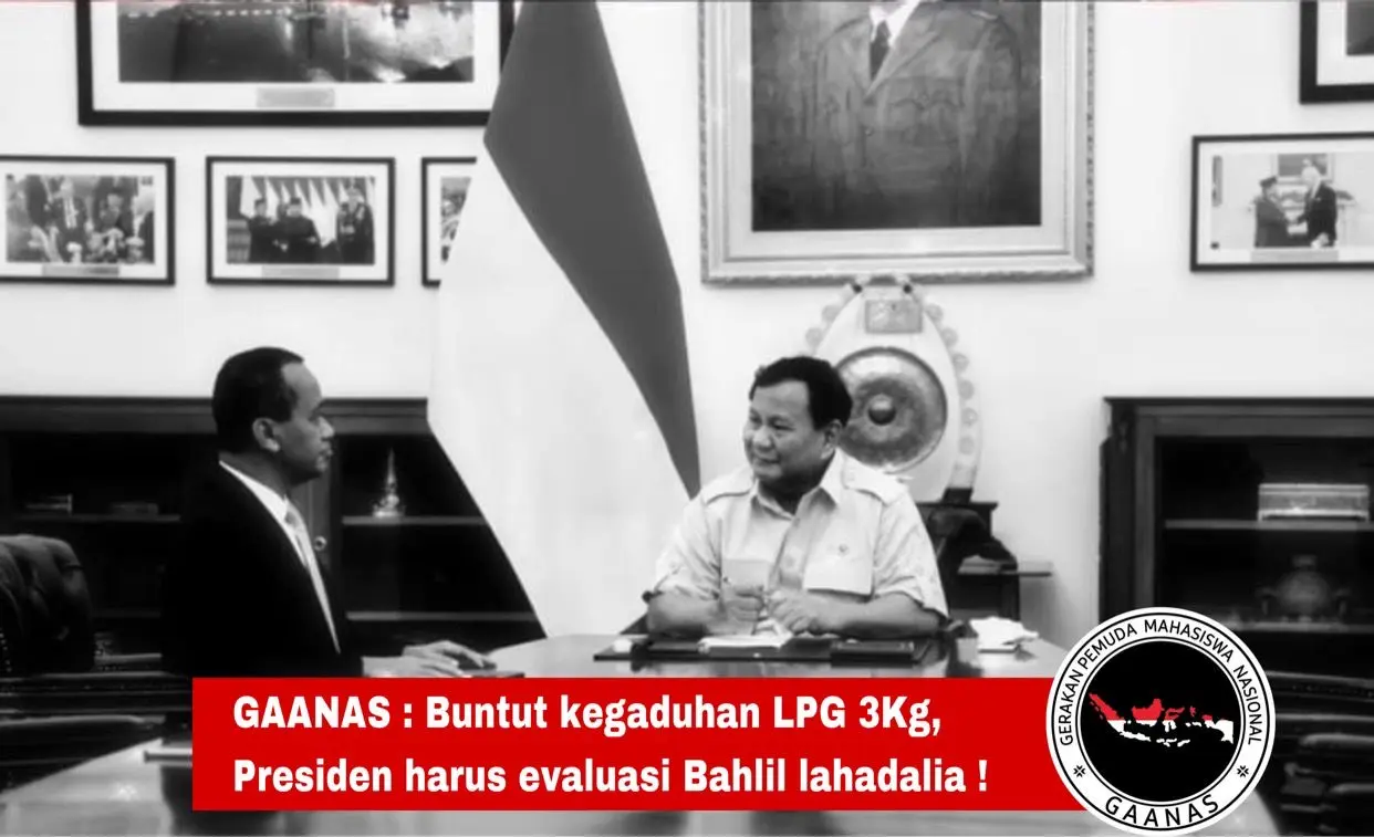 GAANAS : Buntut Kegaduhan LPG 3Kg, Presiden Harus Evaluasi Bahlil Lahadalia