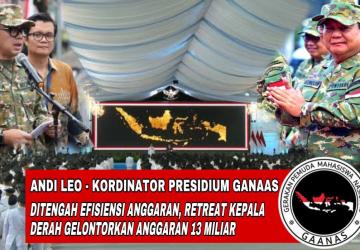 Koordinator Presidium GAANAS, Andi Leo : Di Tengah Efisiensi, Retreat Kepala Daerah di Magelang Habiskan Anggaran 13 M