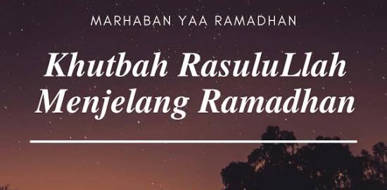 Khutbah Rasulullah SAW. Menyambut Ramadhan