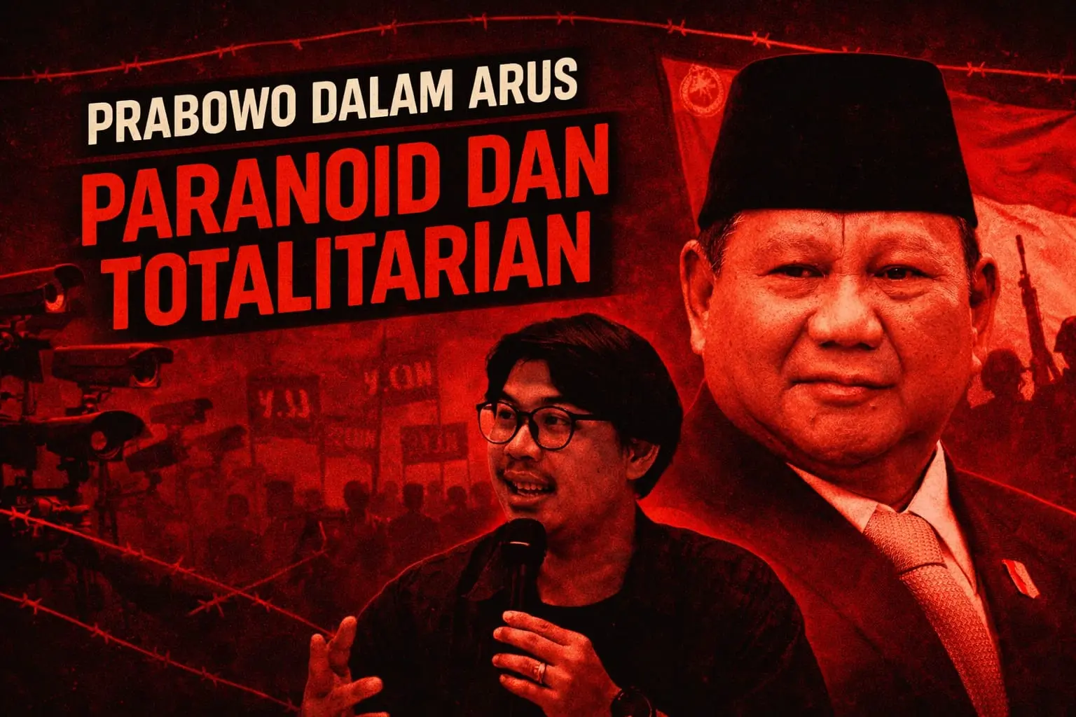 Prabowo Dalam Arus: Paranoid dan Totalitarian