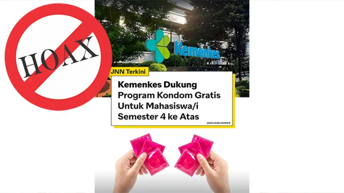 [HOAKS] CEK FAKTA: Hoaks! Kemenkes Bagikan Kondom Secara Gratis untuk Mahasiswa
