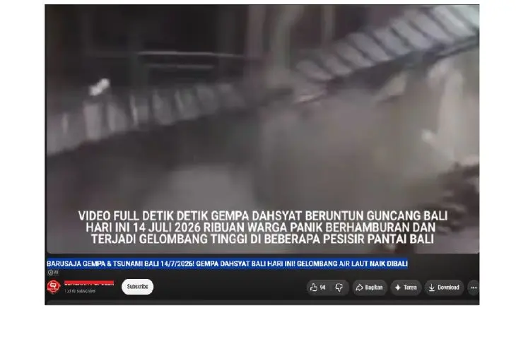 [SALAH] Hoaks! Video gempa-tsunami Bali pada 14 Juli