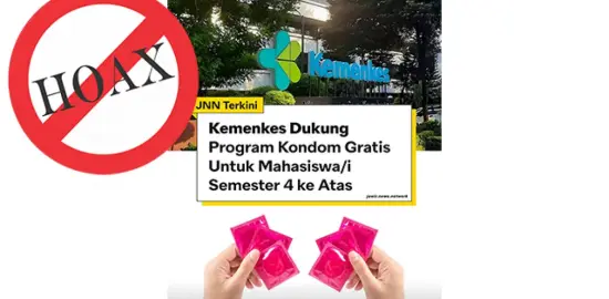 [SALAH] CEK FAKTA: Hoaks! Kemenkes Bagikan Kondom Secara Gratis untuk Mahasiswa