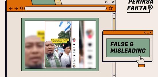 [HOAKS] Video Demonstrasi Umat Muslim di Surabaya Membawa Bendera Israel