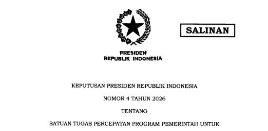 Keputusan Presiden 4/2026 tentang Satgas Percepatan Program Pemerintah untuk Dukung Peningkatan Pertumbuhan Ekonomi